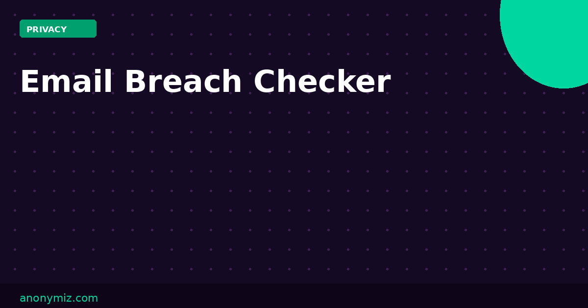 Email Breach Checker: Has Your Email Been in a Data Breach?