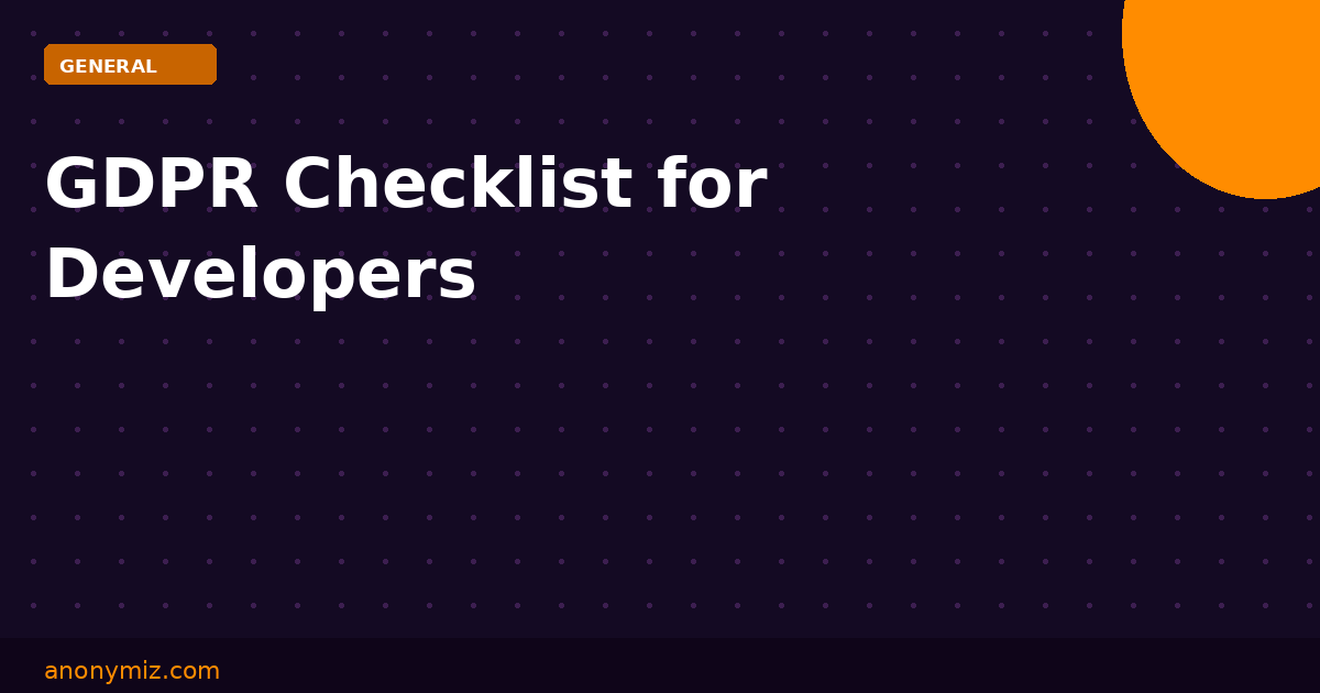 GDPR Checklist for Developers 2026: Everything You Need to Be Compliant