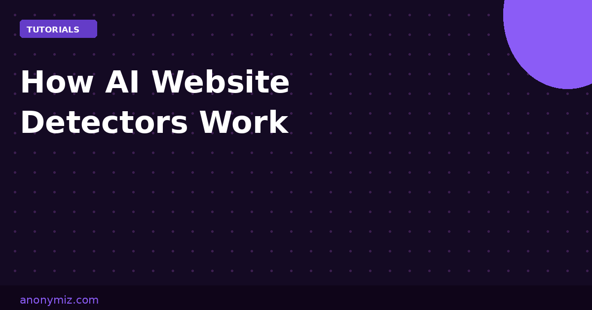 How AI Website Detectors Work: The Tech Behind Identifying AI-Built Sites