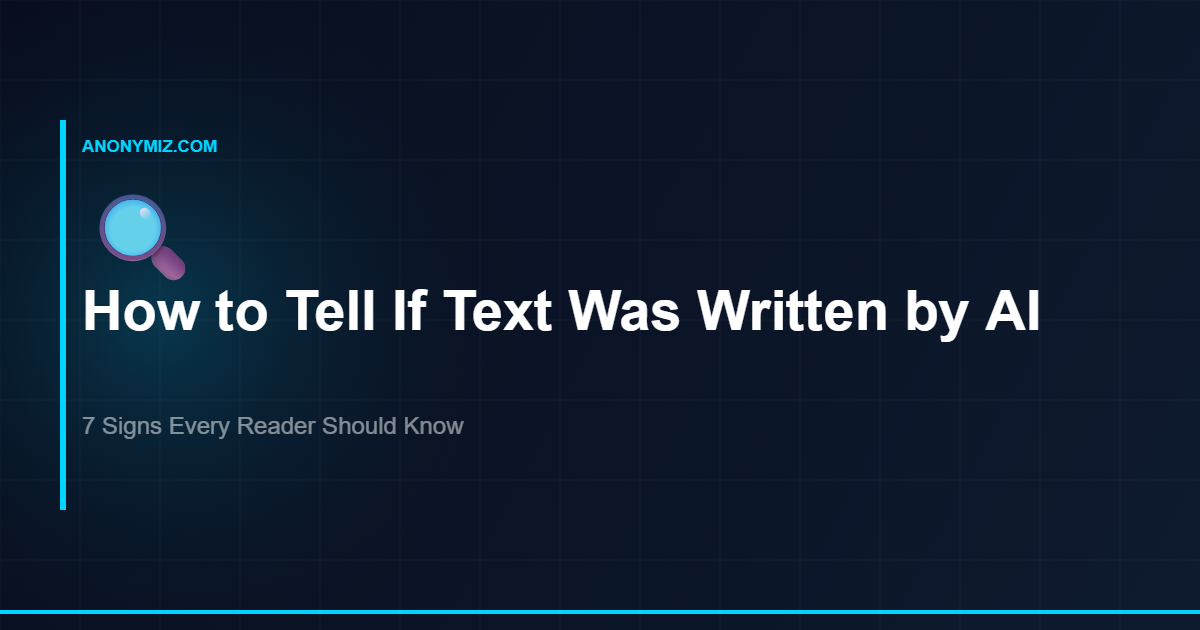 How to Tell If Text Was Written by AI (7 Signs)