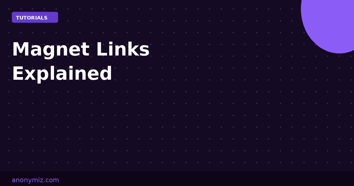 Magnet Links Explained: How They Work and How to Use Them in 2026