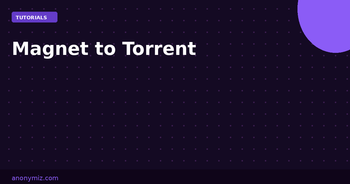Magnet to Torrent: Convert Magnet Links to .Torrent Files Free
