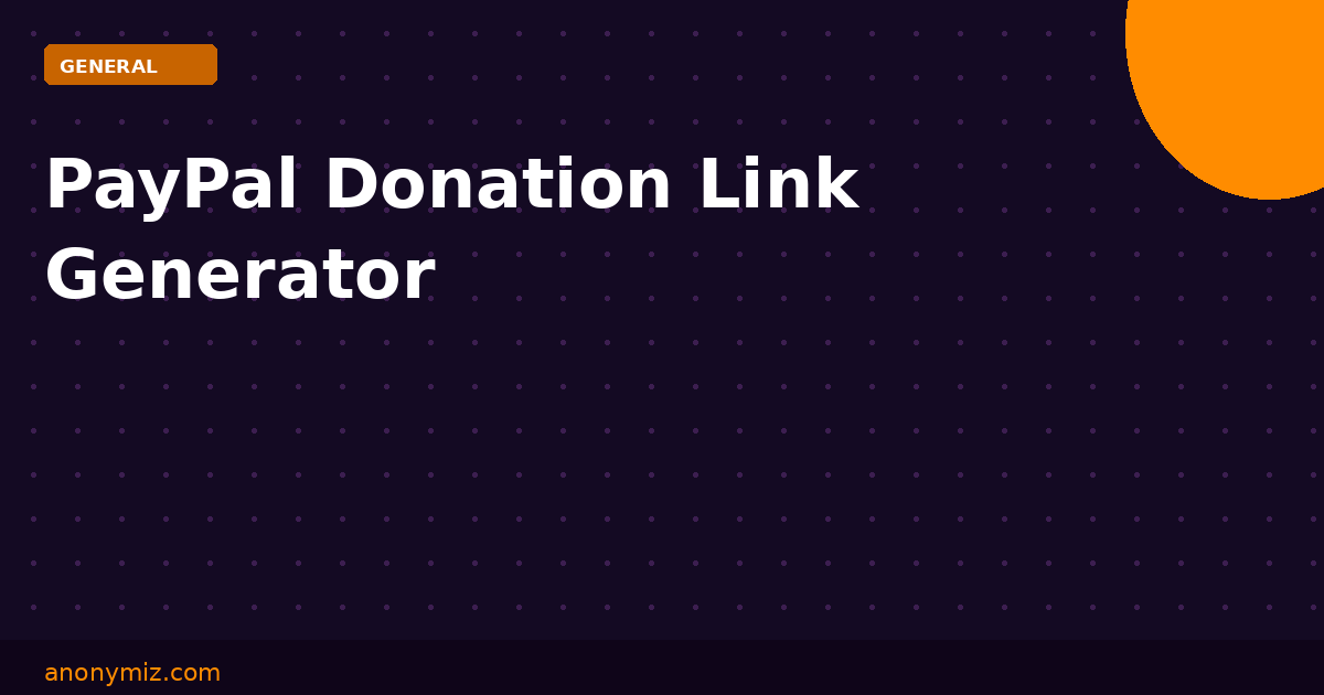 PayPal Donation Link Generator: Accept Donations With One Link