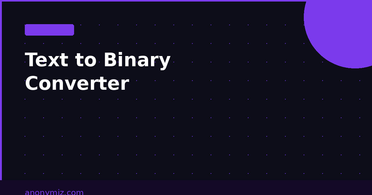 Text to Binary Converter: How to Convert Any Text to Binary Code