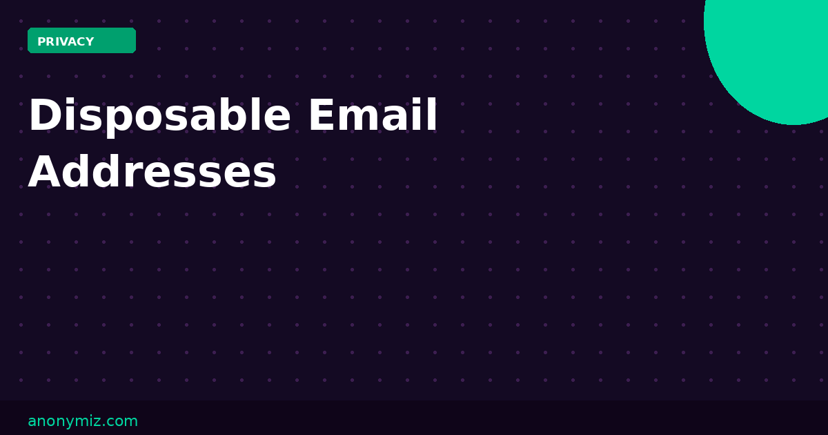 What Are Disposable Email Addresses and How to Detect Them on Your Platform