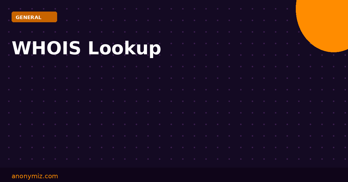 WHOIS Lookup: How to Find Who Owns Any Domain and When It Expires