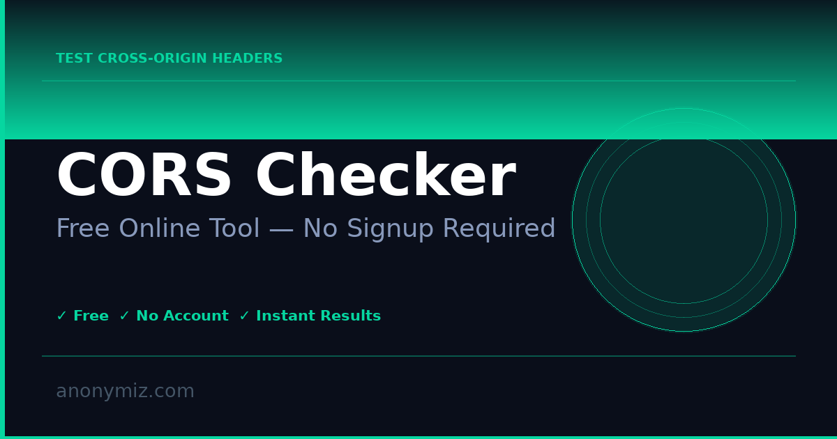 CORS Headers Checker — Test Cross-Origin Resource Sharing